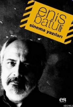 Enis Batur'dan Sinema Yazıları - Kitapiks.com