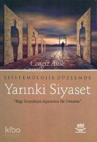Epistomolojik Düzlemde Yarınki Siyaset - Kitapiks.com