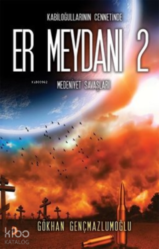 Er Meydanı 2 ;Kabiloğullarının Cennetinde Medeniyet Savaşları - Kitapi