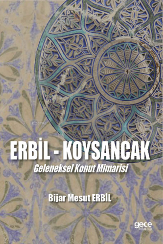 Erbil - Koysancak Geleneksel Konut Mimarisi - Kitapiks.com