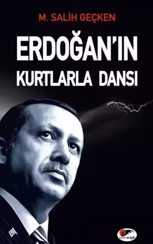 Erdoğan'ın Kurtlarla Dansı - Kitapiks.com