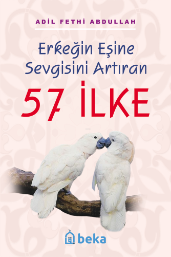 Erkeğin Eşine Sevgisini Artıran 57 İlke - Kitapiks.com