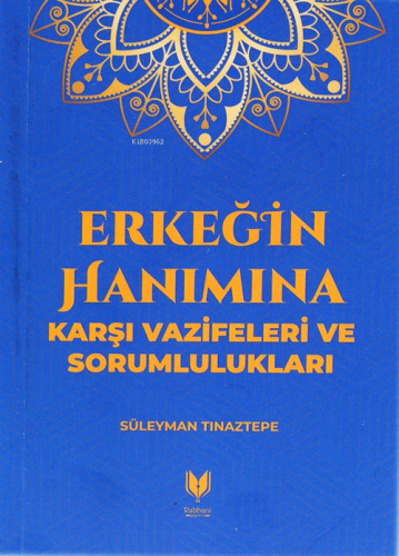 Erkeğin Hanımına Karşı Vazifeleri ve Sorumlulukları - Kitapiks.com