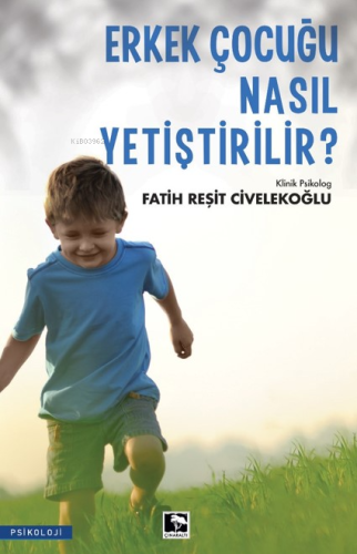 Erkek Çocuğu Nasıl Yetiştirilir? - Kitapiks.com