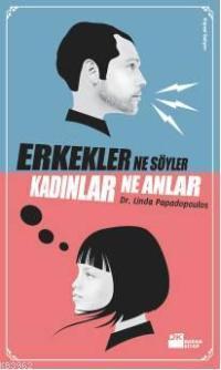 Erkekler Ne Söyler Kadınlar Ne Anlar - Kitapiks.com