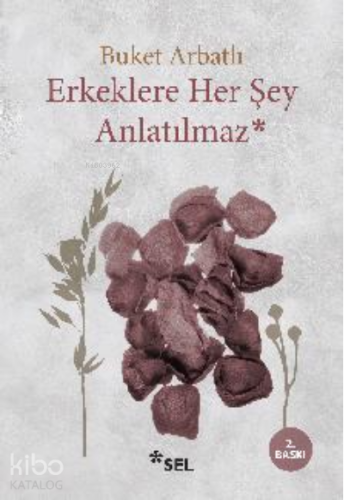 Erkeklere Her Şey Anlatılmaz - Kitapiks.com