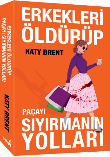 Erkekleri Öldürüp Paçayı Sıyırmanın Yolları - Kitapiks.com