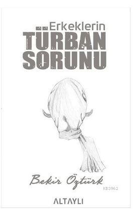 Erkeklerin Türban Sorunu - Kitapiks.com