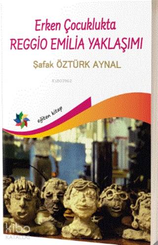 Erken Çocuklukta Reggio Emilia Yaklaşımı - Kitapiks.com