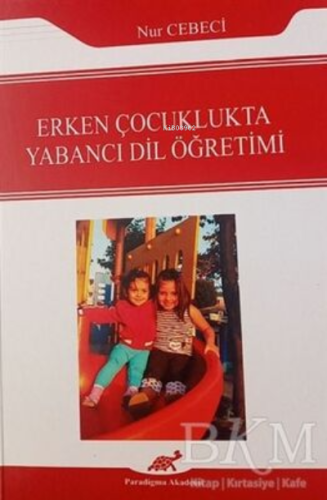 Erken Çocuklukta Yabancı Dil Öğretimi - Kitapiks.com