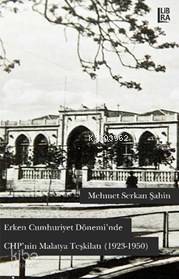 Erken Cumhuriyet Dönemi'nde Chp'nin Malatya Teşkilatı; 1923-1950 - Kit