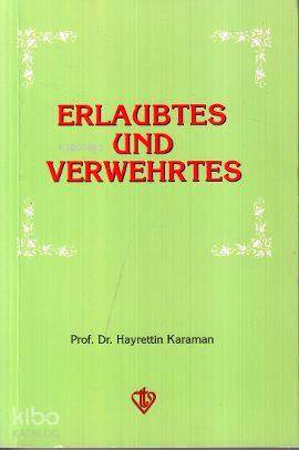 Erlaubtes und Verwehrtes (Helaller ve Haramlar - Almanca) - Kitapiks.c