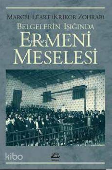 Ermeni Meselesi; Belgelerin Işığında - Kitapiks.com