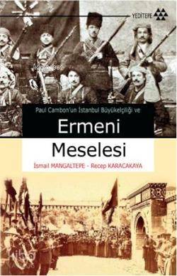 Ermeni Meselesi; Paul Cambomun İstanbul Büyükelçiliği - Kitapiks.com