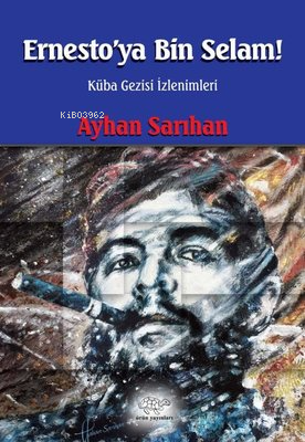 Ernestoya Bin Selam - Küba Gezisi İzlenimleri - Kitapiks.com