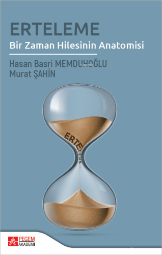 Erteleme Bir Zaman Hilesinin Anatomosi - Kitapiks.com