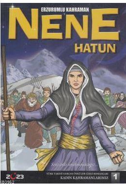 Erzurumlu Kahraman Nene Hatun - Kitapiks.com