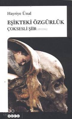 Eşikteki Özgürlük; Çoksesli Şiir - Kitapiks.com