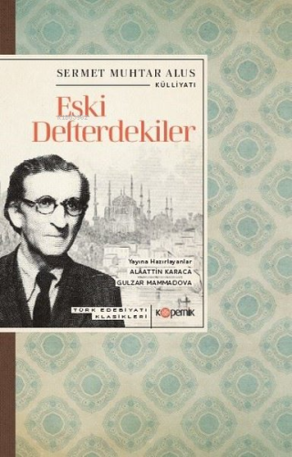Eski Defterdekiler - Türk Edebiyatı Klasikleri - Kitapiks.com