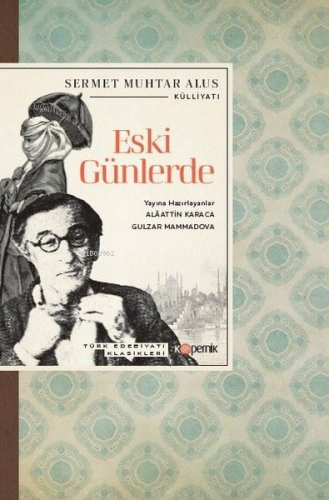 Eski Günlerde - Türk Edebiyatı Klasikleri - Kitapiks.com