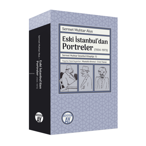 Eski İstanbul’dan Portreler (1934-1973);Sermet Muhtar İstanbul Kitaplığı: 12
