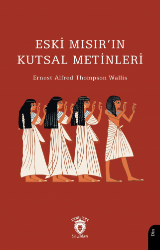 Eski Mısır’ın Kutsal Metinleri - Kitapiks.com
