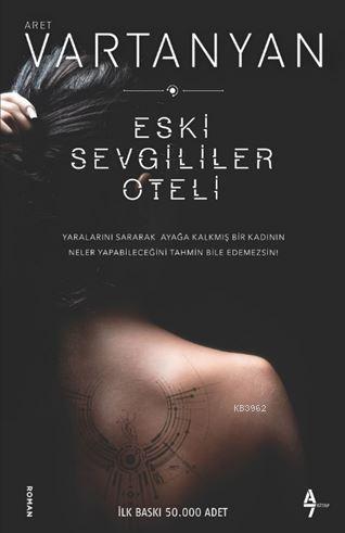 Eski Sevgililer Oteli; Yaralarını Sararak Ayağa Kalkmış Bir Kadının Ne