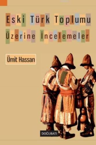 Eski Türk Toplumu Üzerine İncelemeler