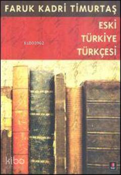 Eski Türkiye Türkçesi - Kitapiks.com