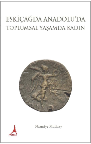 Eskiçağda Anadolu’da Toplumsal Yaşamda Kadın - Kitapiks.com