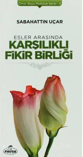 Eşler Arasında Karşılıklı Fikir Birliği; Ömür Boyu Mutluluk Serisi 4 -
