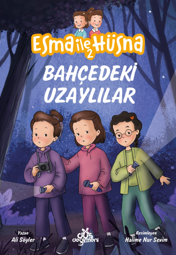 Esma ile Hüsna 2 - Bahçedeki Uzaylılar - Kitapiks.com