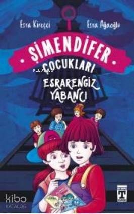 Esrarengiz Yabancı - Şimendifer Çocukları (Ciltli) - Kitapiks.com