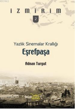 Eşrefpaşa| Yazlık Sinemalar Krallığı - Kitapiks.com