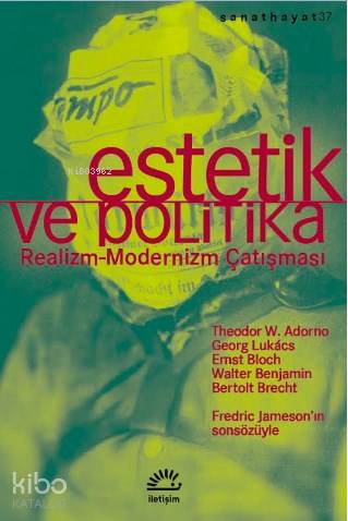 Estetik ve Politika; Realizm-Modernizm Çatışması - Kitapiks.com
