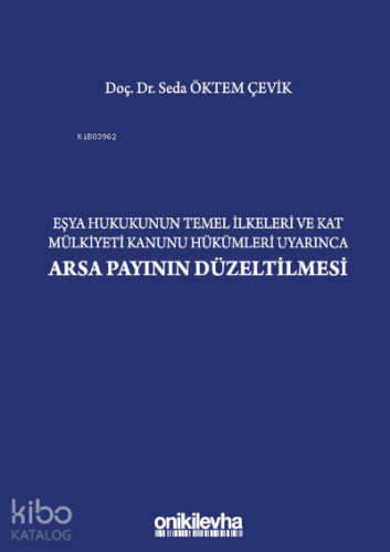 Eşya Hukukunun Temel İlkeleri ;Kat Mülkiyeti Kanunu Hükümleri Uyarınca