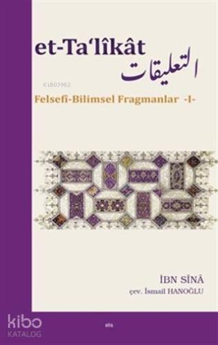 et-Ta'likat; Felsefi-Bilimsel Fragmanlar 1 - Kitapiks.com