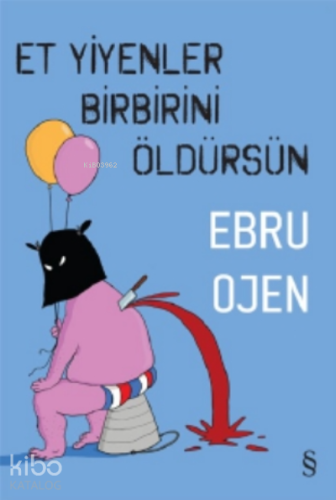 Et Yiyenler Birbirini Öldürsün - Kitapiks.com