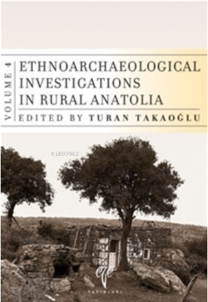 Ethnoarchaeological Investigations in Rural Anatolia - 4 - Kitapiks.co