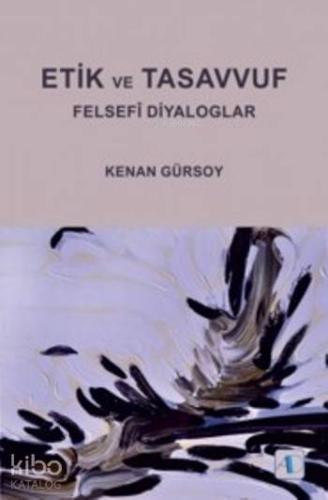 Etik Ve Tasavvuf; Felsefi Diyaloglar - Kitapiks.com