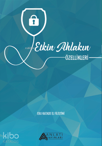 Etkin Ahlakın Özellikleri - Kitapiks.com