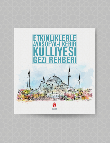 Etkinliklerle Ayasofya-i Kebir Külliyesi Gezi Rehberi - Kitapiks.com