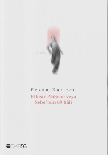 Etkisiz Plasebo veya Sebo'nun 69 Hali - Kitapiks.com