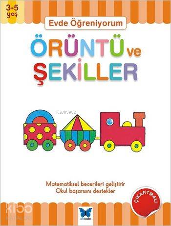 Evde Öğreniyorum - Örüntü ve Şekiller (3-5 Yaş) - Kitapiks.com