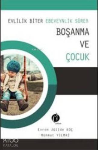 Evlilik Biter Ebeveynlik Sürer Boşanma ve Çocuk - Kitapiks.com