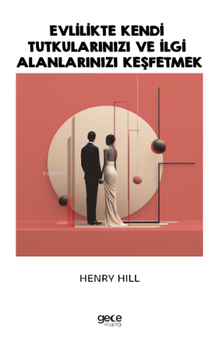 Evlilikte Kendi Tutkularınızı ve İlgi Alanlarınızı Keşfetmek - Kitapik