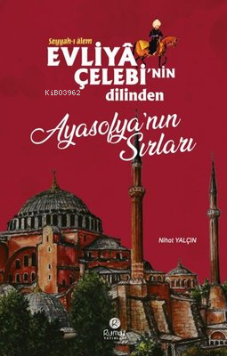 Evliya Çelebi'nin Dilinden Ayasofya'nın Sırları - Kitapiks.com