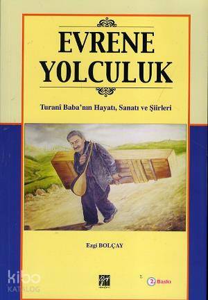 Evrene Yolculuk; Turani Baba'nın Hayatı,Sanatı ve Şiirleri - Kitapiks.