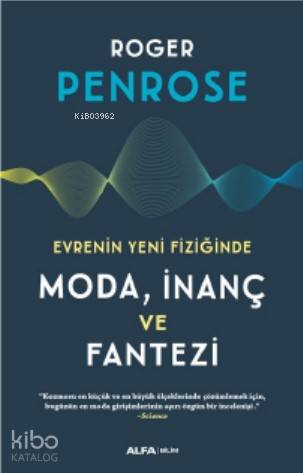 Evrenin Yeni Fiziğinde Moda, İnanç ve Fantezi - Kitapiks.com
