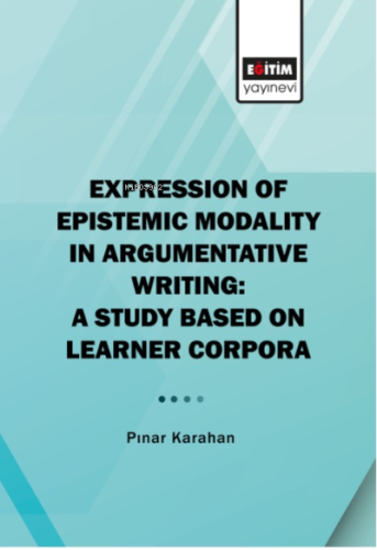 Expression Of Epistemic Modality In Argumentative Writing: - Kitapiks.